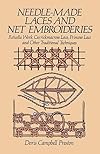 Needle-Made Laces and Net Embroideries: Reticella Work, Carrickmacross Lace, Princess Lace and Other Traditional Techniques (Dover Knitting, Crochet, Tatting, Lace)