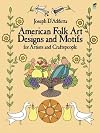 American Folk Art Designs and Motifs for Artists and Craftspeople