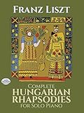 Complete Hungarian Rhapsodies For Solo Piano Dover Music For Piano