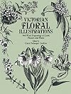 Victorian Floral Illustrations: 344 Wood Engravings of Exotic Flowers and Plants