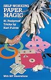 Self-Working Paper Magic: 81 Foolproof Tricks