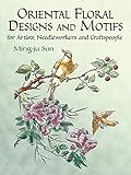 Oriental Floral Designs And Motifs For Artists Needleworkers And Craftspeople