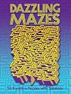 Dazzling Mazes: 50 Inventive Puzzles with Solutions