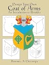 Design Your Own Coat of Arms: An Introduction to Heraldry