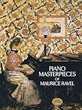 Piano Masterpieces Of Maurice Ravel Dover Music For Piano