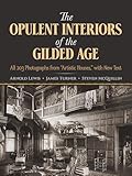The Opulent Interiors of the Gilded Age: All 203 Photographs from Artistic Houses, with New Text (Dover Architecture)