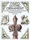 Pugin's Gothic Ornament: The Classic Sourcebook of Decorative Motifs with 100 Plates