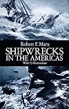 Shipwrecks in the Americas: With 73 Illustrations