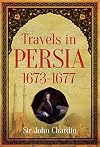 Travels in Persia, 1673-1677