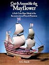 Cut & Assemble the "Mayflower": A Full-Color Paper Model of the Reconstruction at Plimoth Plantation (Models & Toys)