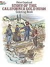 Story of the California Gold Rush Coloring Book (Dover History Coloring Book)