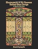 Masterpieces Of Art Nouveau Stained Glass Design 91 Motifs In Full Color