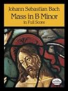 Bach : Mass in B Minor [score : full]
