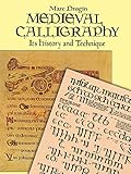 Medieval Calligraphy: Its History and Technique (Lettering, Calligraphy, Typography)