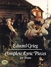 Complete Lyric Pieces for Piano [sheet music]