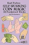 Self-Working Coin Magic: 92 Foolproof Tricks