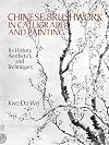 Chinese Brushwork in Calligraphy and Painting: Its History, Aesthetics, and Techniques
