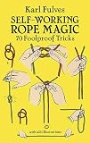 Selfworking Rope Magic 70 Foolproof Tricks Dover Magic Books