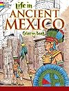 Life in Ancient Mexico Coloring Book
