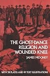 The Ghost-Dance Religion and the Sioux Outbreak of 1890