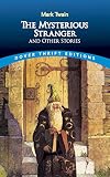 The Mysterious Stranger and Other Stories (Dover Thrift Edition)