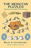The Moscow Puzzles 359 Mathematical Recreations Dover Recreational Math