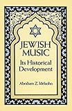 Jewish Music In Its Historical Development