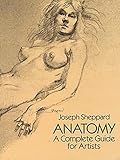 Anatomy: A Complete Guide for Artists (Dover Anatomy for Artists)