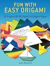 Fun with Easy Origami: 32 Projects and 24 Sheets of Origami Paper (Dover Origami Papercraft)