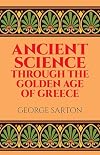 Ancient Science through the Golden Age of Greece