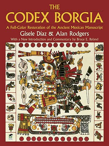 Portada de The Codex Borgia: A Full-Color Restoration of the Ancient Mexican Manuscript (Dover Fine Art, History of Art)
