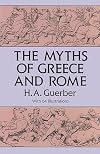 The Myths of Greece and Rome (Anthropology & Folklore S)