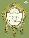Palestrina : Masses and Motets [score]