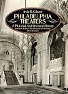 Philadelphia Theaters: A Pictorial Architectural History