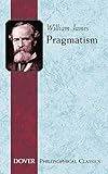 Pragmatism Philosophical Classics