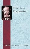 Pragmatism: A New Name for Some Old Ways of Thinking