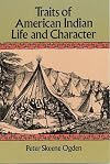 Traits of American Indian Life and Character
