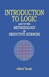 Introduction to Logic and to the Methodology of Deductive Sciences