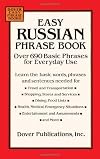 Easy Russian Phrase Book: Over 690 Basic Phrases for Everyday Use