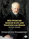 1812 Overture, Marche Slave and Francesca da Rimini in Full Score