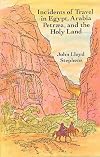 Incidents of Travel in Egypt, Arabia Petraea and the Holy Land