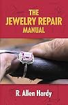 The Jewelry Repair Manual