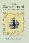The Seaman's Friend: A Treatise on Practical Seamanship (Dover Maritime)