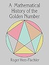 A Mathematical History of the Golden Number (Dover Books on Mathematics)