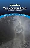 The Moonlit Road and Other Ghost and Horror Stories [Dover]