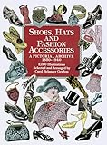 Shoes Hats And Fashion Accessories A Pictorial Archive 18501940