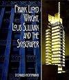 Frank Lloyd Wright, Louis Sullivan and the Skyscraper