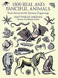1300 Real And Fanciful Animals From Seventeenthcentury Engravings
