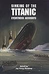 Sinking of the Titanic: Eyewitness Accounts (Dover Maritime)