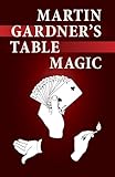 Martin Gardners Table Magic Dover Magic Books